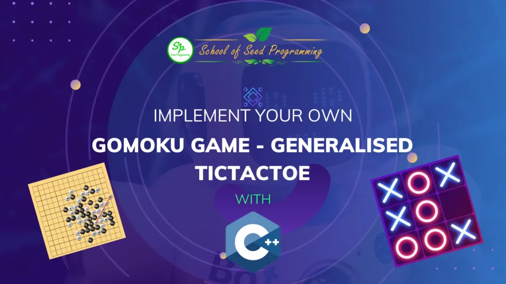 Gomoku Game - Generalised TicTacToe with C++
